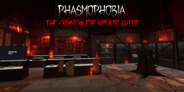 Phasmophobia Crimson Eye Update Blood Moon Guide