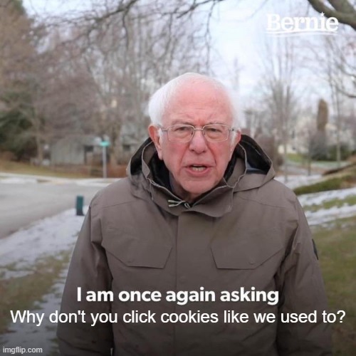 Bernie Clicks Cookies Not Bananas