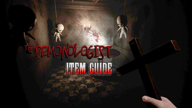 The Demonologist Item Guide How to Use Items