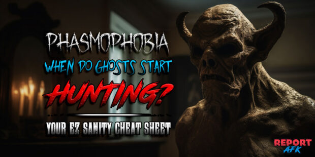 Phasmophobia When Do Ghosts Start Hunting Cheat Sheet