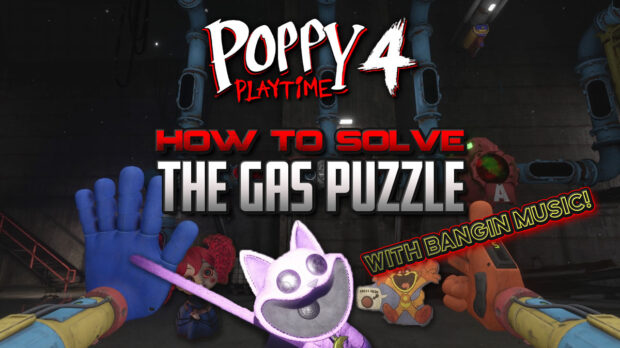 How to Beat the Gas Puzzle in Poppy Playtime Chapter 4