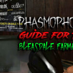 Phasmophobia Full Guide for New Bleasdale Farmhouse